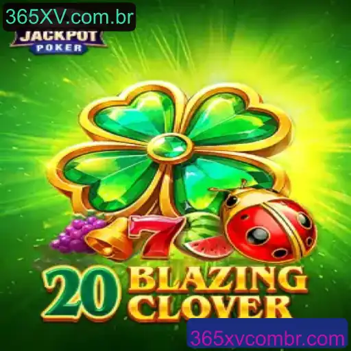 Descubra o Empolgante Mundo de 20BlazingClover: Um Jogo Dinâmico no 365XV.com.br